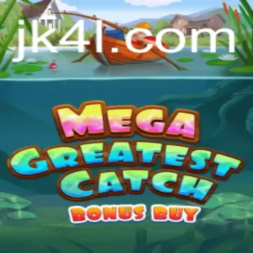 Discover the Excitement of MegaGreatestCatchBonusBuy